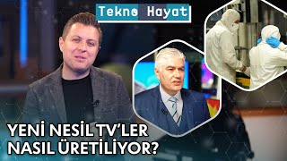 Yeni Nesil Televizyonlar Nasıl Üretiliyor? | Tekno Hayat - 24 Şubat 2024 @TeknoHayatNTV