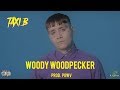 Taxi B - WOODY WOODPECKER (prod. powv_fsk)