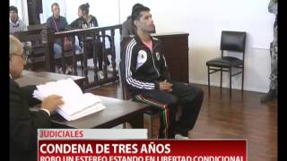 JUDICIALES CONDENA DE TRES AÑOS - ROBO UN ESTEREO ESTANDO EN LIBERTAD CONDICIONAL JUDICIALES CONDENA DE TRES AÑOS - ROBO UN ESTEREO ESTANDO EN LIBERTAD CONDICIONAL