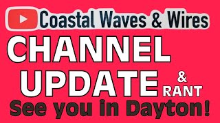 Coastal Waves & Wires - Channel Update and Ham Radio Rant