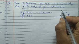 The difference between the place value and face value of 6 in 461503 is