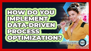 How Do You Implement Data-Driven Process Optimization?