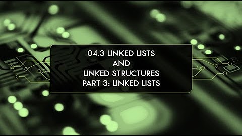 COMP 2503 - Part 1 of  (4.3 Linked Lists and Linked Structures Part 3)