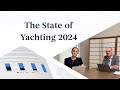 The state of yachting 2024 market report highlights  by superyacht times