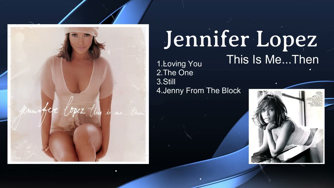 Jennifer Lopez – [This Is Me Then] The One / Loving You / Still