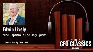 "The Baptism In The Holy Spirit" by Edwin Lively - Florida Family CFO 1991