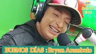 BUENOS DÍAS : Bryan Arambulo 2021