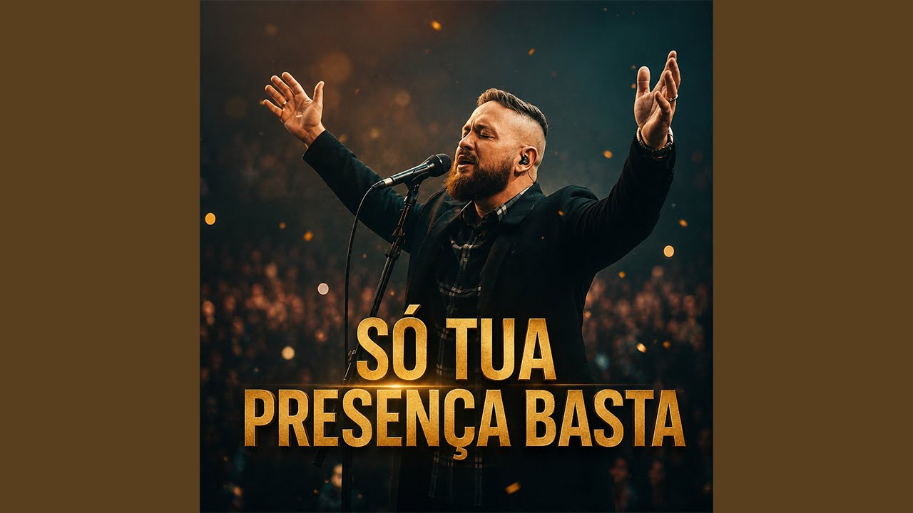 Só Tua Presença Basta