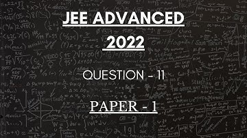 JEE Advanced 2022 Maths Solution | Paper - 1 | Question - 11 | MathShinigami