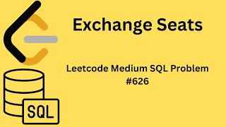 Exchange Seats Leetcode Medium SQL Problem