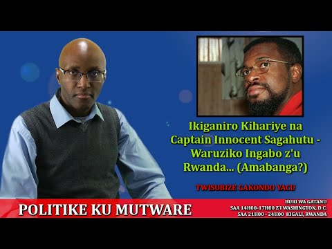 Ikiganiro Kihariye na Captain Innocent Sagahutu - Waruziko Ingabo z'u Rwanda... (Amabanga?)