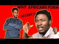 Why Do Africans Form Accent in less than 3weeks Abroad?
