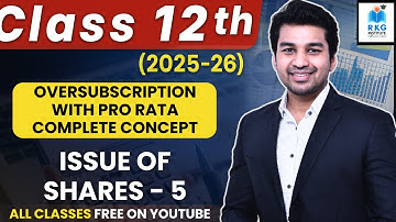 How to Solve Oversubscription ? Use of PRO - RATA | Issue of Shares - Part 5 | Class 12 | Accounts