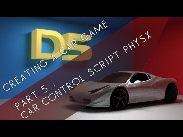 Unity3d Creating A Car Game Part 5 Car Control Script Physx Youtube