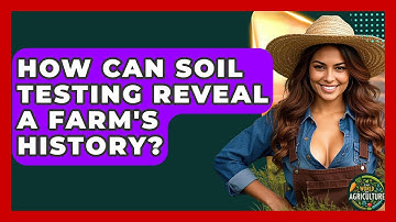 How Can Soil Testing Reveal A Farm