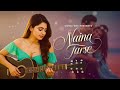 Naina Tarse Official Music Video New Romantic Love Song 2025 Watch Now Trending Naina Tarse Official Music Video New Romantic Love Song 2025 Watch Now Trending