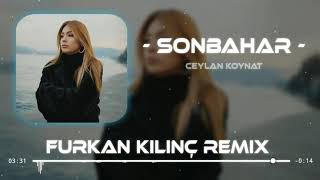 Ceylan Koynat - Sonbahar ( Furkan Kılınç Remix )