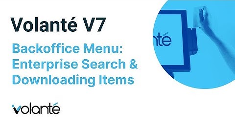 Volanté Backoffice - Menu: Searching & Downloading Enterprise Headoffice Items