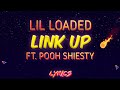 Lil Loaded Feat. Pooh Shiesty "Link Up" (Lyrics)