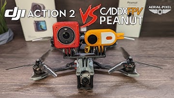 DJI Action 2 VS Caddx Peanut for FPV