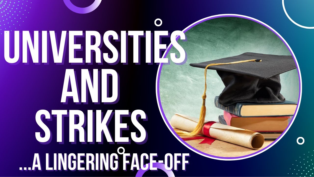 ACADEMIC STAFF UNION OF UNIVERSITIES AND STRIKES || A LINGERING FACE-OFF
