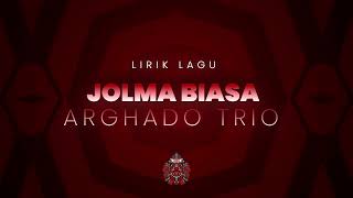 Arghado Trio   Jolma Biasa