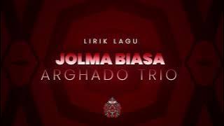 Arghado Trio   Jolma Biasa