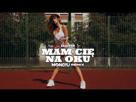 Exaited - Mam Cię Na Oku (Monciu Remix)