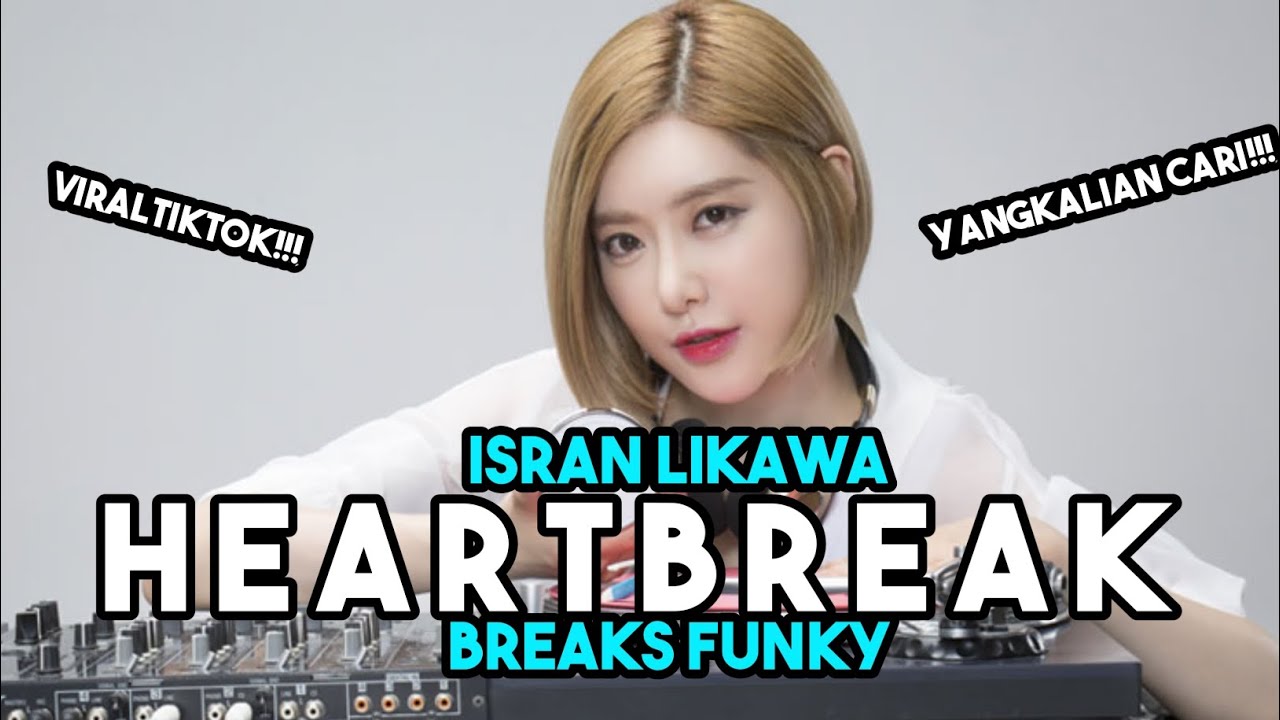 HEARTBREAK - ISRAN LIKAWA (BREAKS FUNKY) =RBMUSIC!!!