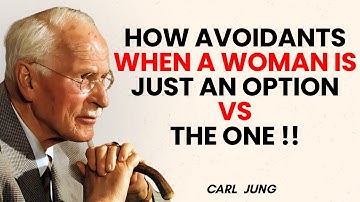 How Avoidants Act When a Woman Is Just an Option vs The One | Carl Jung