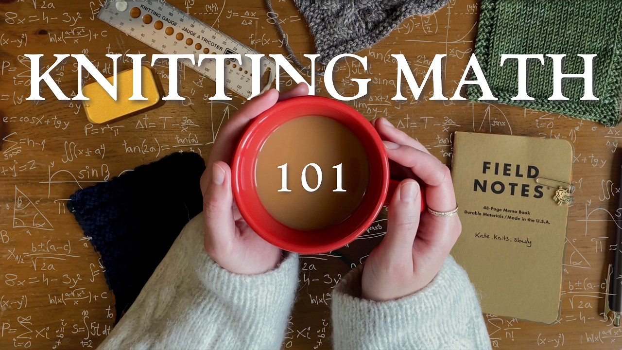 Take the Guesswork out of your Next Project || ✨Knitting Math 101 