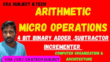 Arithmetic Microoperations || 4 bit Binary Adder || Subtractor || Incrementer || Arithmetic Circuit