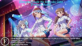 「Dangdut」Étude Wa Ikkyouku Dake - THE IDOLM@STER CINDERELLA GIRLS LITTLE STARS! 「Fertyajo Musik」