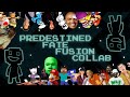 Predestined fate fusion collab