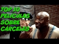 TOP 10 PELÍCULAS SOBRE CÁRCELES.