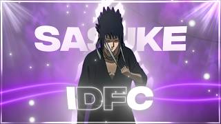 Sasuke Uchiha - IDFC (Blackbear} | Edit/AMV