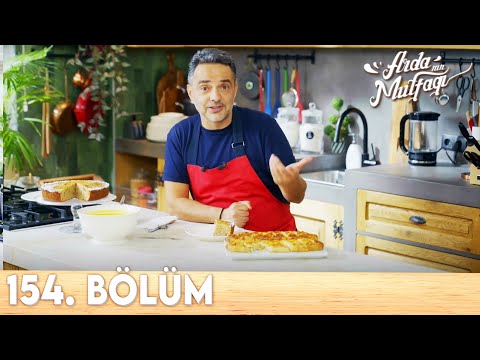 Arda'nın Mutfağı 154.Bölüm  - FULL BÖLÜM