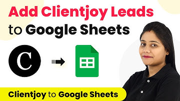 How to Add Clientjoy CRM Leads to Google Sheets in real-time | Clientjoy Google Sheets Integration