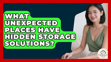 What Unexpected Places Have Hidden Storage Solutions? - Minimalist Home Life