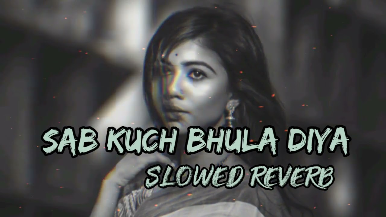 Sab Kuchh Bhula Diya:- Slowed and Reverb|| Sonu Nigam|| Sapna Awasthi|| Movie:Hum Tumhare Hain Sanam