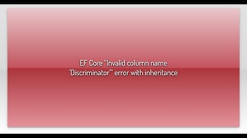 EF Core “Invalid column name 