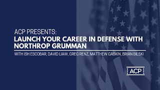 ACP Presents: Launch Your Career in Defense with Northrop Grumman