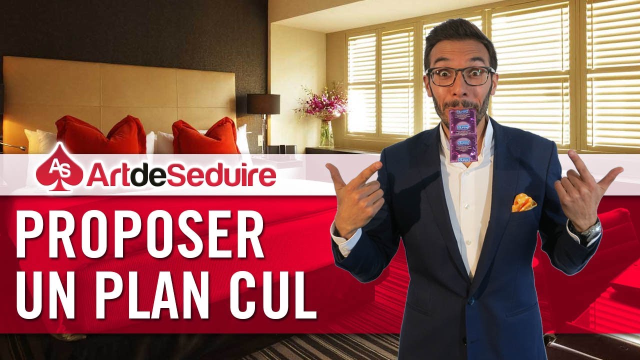 Séduction : Comment proposer un plan cul ? - YouTube