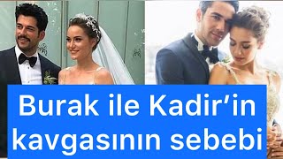 Burak Özçivit, Kadir Doğulu kavgasının perde arkası! sebebi Neslihan Atagül'mü?