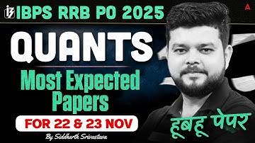 IBPS RRB PO Quant 2025 | RRB PO Quant Most Expected Paper for 22 & 23 Nov By Siddharth Srivastava