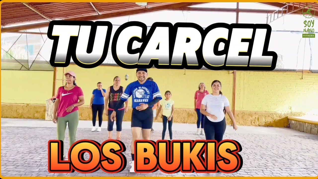 LOS BUKIS / TU CARCEL- ( Nano Fitness) #video