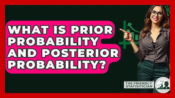 What Is Prior Probability And Posterior Probability? - The Friendly Statistician