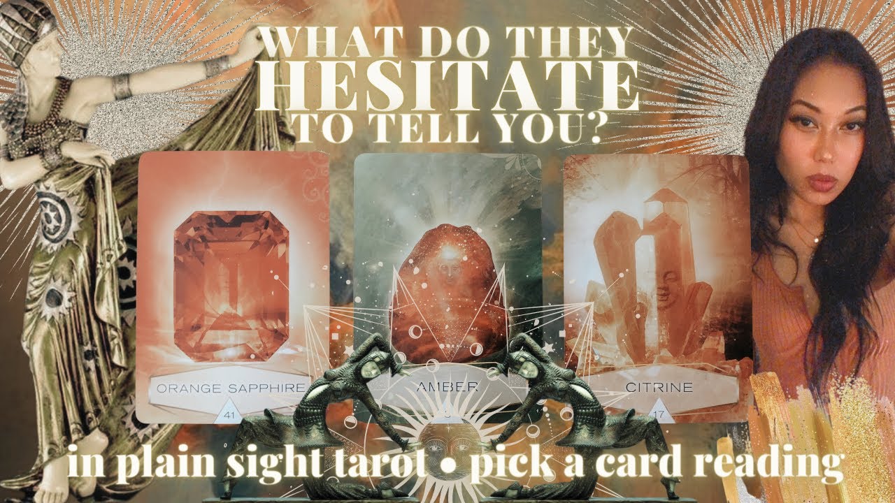 PICK A CARD: ✍🏼️WHAT DO THEY HESITATE TO TELL YOU AND WHY? ✉️