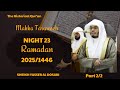 Night 23. Ramadan. Makkah Taraweeh. 2025/1446. Part 2/2. Sheikh Yasser Al Dosari.