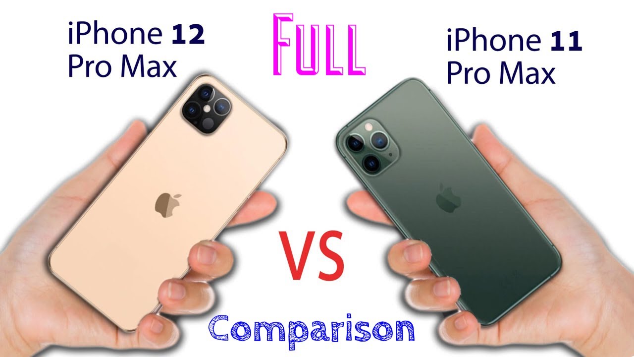 Iphone 12 Pro Max Vs Iphone 11 Pro Max Vs Iphone Xs Max Full Comparison Youtube